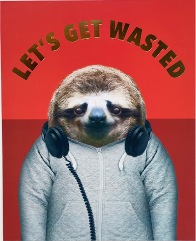 Let's Get Wasted Greeting Card